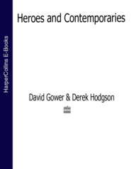 бесплатно читать книгу Heroes and Contemporaries (Text Only) автора David Gower