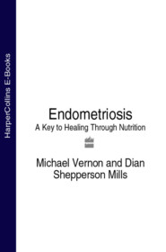 бесплатно читать книгу Endometriosis: A Key to Healing Through Nutrition автора Michael Vernon