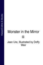 бесплатно читать книгу Monster in the Mirror автора Jean Ure