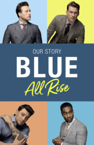 бесплатно читать книгу Blue: All Rise: Our Story автора Duncan James