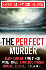 бесплатно читать книгу The Perfect Murder: Spine-chilling short stories for long summer nights автора Mark Sennen