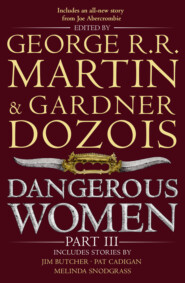 бесплатно читать книгу Dangerous Women Part 3 автора Джордж Мартин