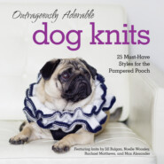 бесплатно читать книгу Outrageously Adorable Dog Knits: 25 must-have styles for the pampered pooch автора Caitlin Doyle