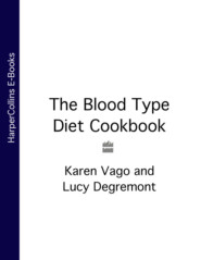 бесплатно читать книгу The Blood Type Diet Cookbook автора Lucy Degremont