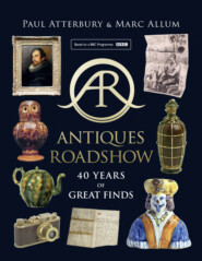 бесплатно читать книгу Antiques Roadshow: 40 Years of Great Finds автора Paul Atterbury