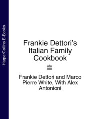 бесплатно читать книгу Frankie Dettori’s Italian Family Cookbook автора Frankie Dettori
