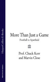 бесплатно читать книгу More Than Just a Game: Football v Apartheid автора Marvin Close