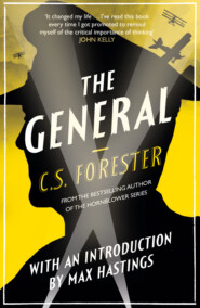 бесплатно читать книгу The General: The Classic WWI Tale of Leadership автора C. Forester