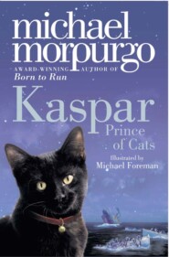 бесплатно читать книгу Kaspar: Prince of Cats автора Michael Morpurgo