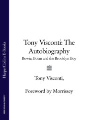 бесплатно читать книгу Tony Visconti: The Autobiography: Bowie, Bolan and the Brooklyn Boy автора Morrissey 