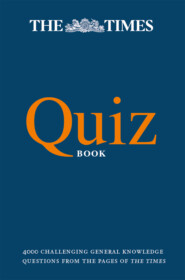 бесплатно читать книгу The Times Quiz Book: 4000 challenging general knowledge questions автора Olav Bjortomt