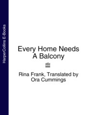 бесплатно читать книгу Every Home Needs A Balcony автора Rina Frank