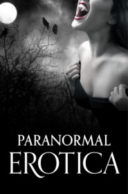 бесплатно читать книгу Paranormal Erotica автора Elizabeth Coldwell