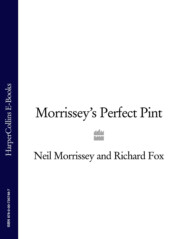 бесплатно читать книгу Morrissey’s Perfect Pint автора Richard Fox