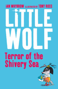 бесплатно читать книгу Little Wolf, Terror of the Shivery Sea автора Tony Ross