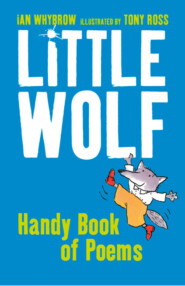 бесплатно читать книгу Little Wolf’s Handy Book of Poems автора Tony Ross