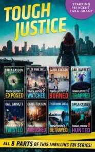бесплатно читать книгу Tough Justice Series Box Set: Parts 1-8 автора Carla Cassidy