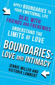 бесплатно читать книгу Boundaries: Step Three: Love and Intimacy автора Виктория Ламберт