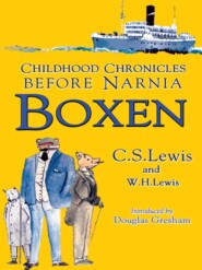 бесплатно читать книгу Boxen: Childhood Chronicles Before Narnia автора Клайв Льюис