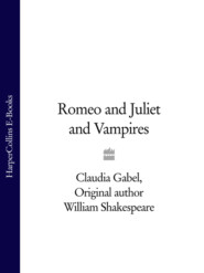 бесплатно читать книгу Romeo and Juliet and Vampires автора Уильям Шекспир
