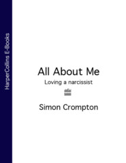 бесплатно читать книгу All About Me: Loving a narcissist автора Simon Crompton