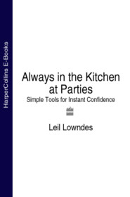 бесплатно читать книгу Always in the Kitchen at Parties: Simple Tools for Instant Confidence автора Leil Lowndes