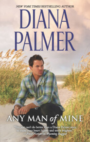 бесплатно читать книгу Any Man Of Mine: A Waiting Game / A Loving Arrangement автора Diana Palmer