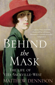 бесплатно читать книгу Behind the Mask: The Life of Vita Sackville-West автора Matthew Dennison