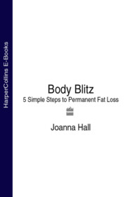 бесплатно читать книгу Body Blitz: 5 Simple Steps to Permanent Fat Loss автора Joanna Hall