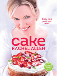 бесплатно читать книгу Cake: 200 fabulous foolproof baking recipes автора Rachel Allen