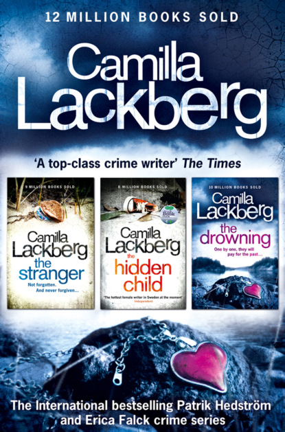 бесплатно читать книгу Camilla Lackberg Crime Thrillers 4-6: The Stranger, The Hidden Child, The Drowning автора Камилла Лэкберг