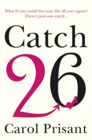 бесплатно читать книгу Catch 26: A Novel автора Carol Prisant