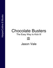 бесплатно читать книгу Chocolate Busters: The Easy Way to Kick It! автора Jason Vale
