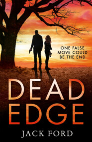 бесплатно читать книгу Dead Edge: the gripping political thriller for fans of Lee Child автора Jack Ford