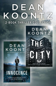 бесплатно читать книгу Dean Koontz 2-Book Thriller Collection: Innocence, The City автора Dean Koontz