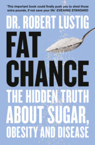 бесплатно читать книгу Fat Chance автора Robert Lustig