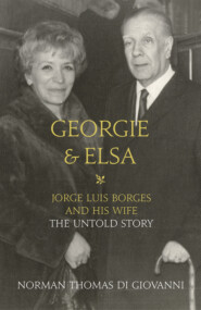 бесплатно читать книгу Georgie and Elsa: Jorge Luis Borges and His Wife: The Untold Story автора Литагент HarperCollins