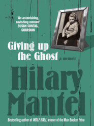 бесплатно читать книгу Giving up the Ghost: A memoir автора Hilary Mantel