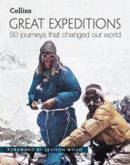 бесплатно читать книгу Great Expeditions: 50 Journeys that changed our world автора Levison Wood