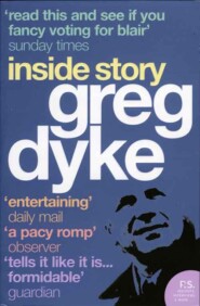бесплатно читать книгу Greg Dyke: Inside Story автора Greg Dyke