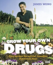 бесплатно читать книгу Grow Your Own Drugs: A Year With James Wong автора James Wong