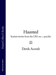 бесплатно читать книгу Haunted: Scariest stories from the UK's no. 1 psychic автора Derek Acorah