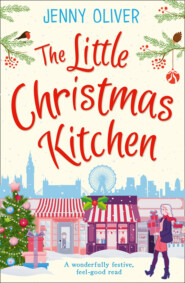 бесплатно читать книгу The Little Christmas Kitchen: A wonderfully festive, feel-good read автора Jenny Oliver