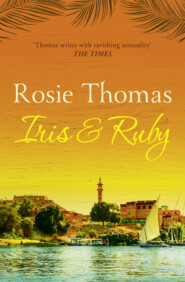 бесплатно читать книгу Iris and Ruby: A gripping, exotic historical novel автора Rosie Thomas