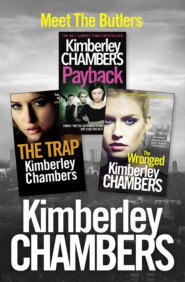 бесплатно читать книгу Kimberley Chambers 3-Book Butler Collection: The Trap, Payback, The Wronged автора Kimberley Chambers