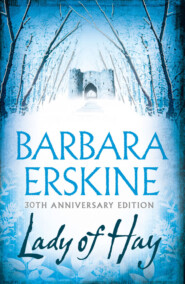 бесплатно читать книгу Lady of Hay: An enduring classic – gripping, atmospheric and utterly compelling автора Barbara Erskine