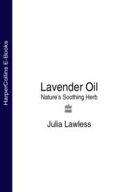 бесплатно читать книгу Lavender Oil: Nature’s Soothing Herb автора Julia Lawless