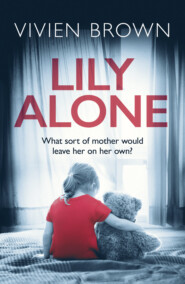 бесплатно читать книгу Lily Alone: A gripping and emotional drama автора Vivien Brown