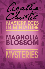 бесплатно читать книгу Magnolia Blossom: An Agatha Christie Short Shorty автора Агата Кристи