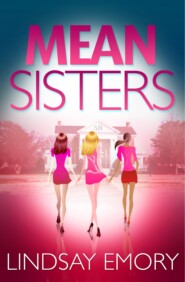 бесплатно читать книгу Mean Sisters: A sassy, hilariously funny murder mystery автора Lindsay Emory